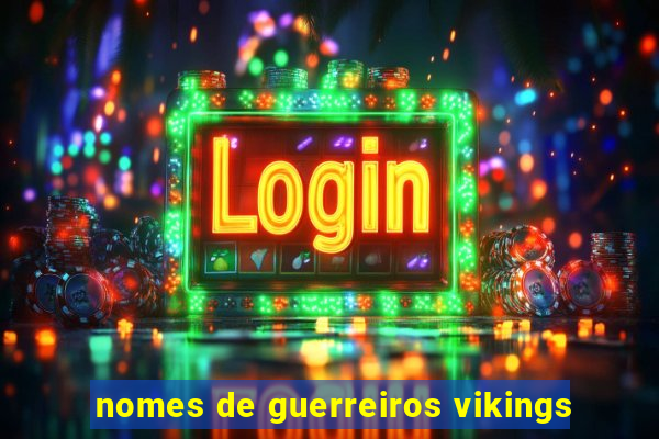 nomes de guerreiros vikings