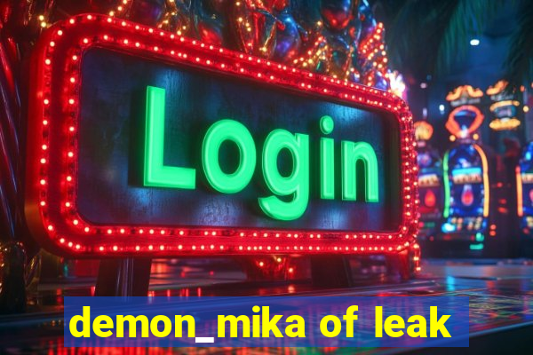 demon_mika of leak