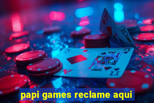 papi games reclame aqui