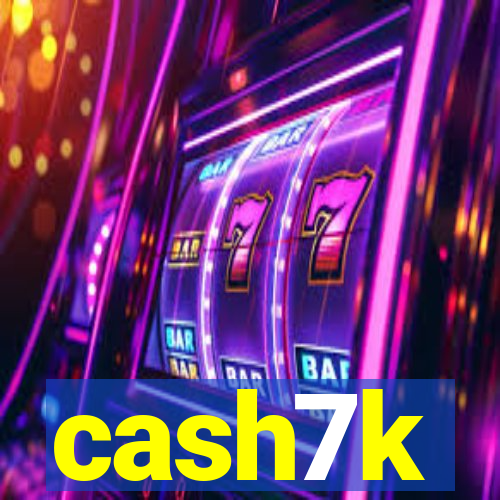 cash7k
