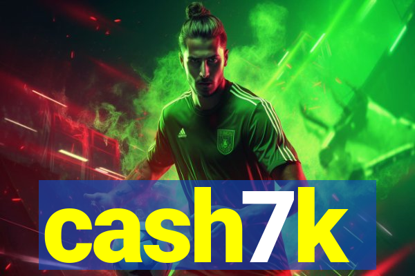 cash7k