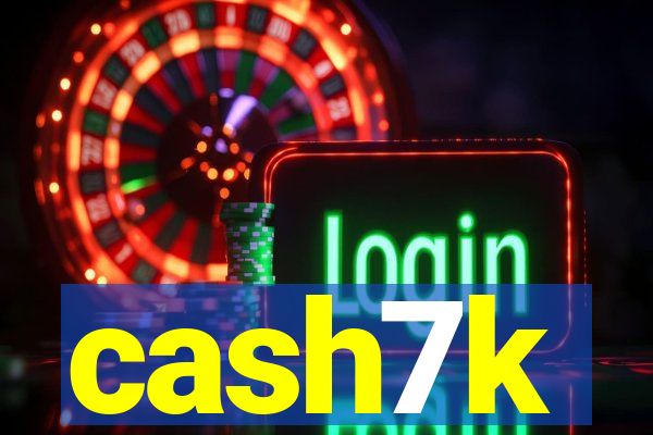 cash7k