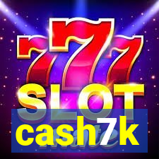 cash7k