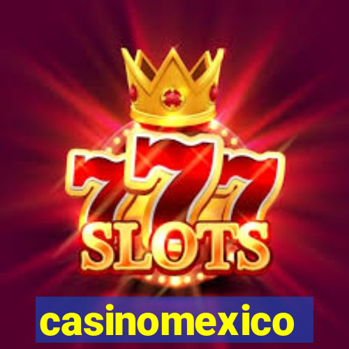 casinomexico