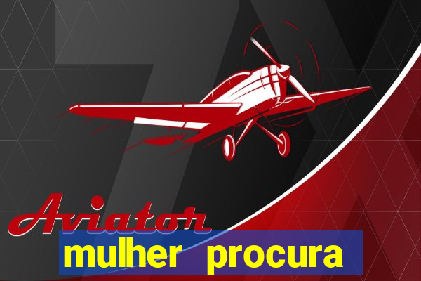 mulher procura homem vivalocal