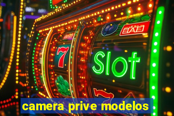 camera prive modelos