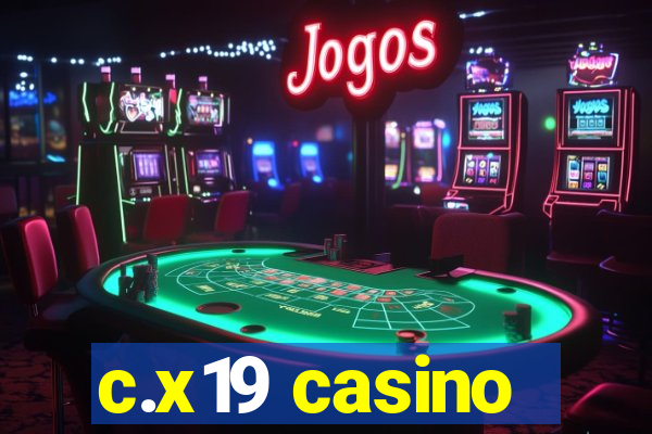 c.x19 casino