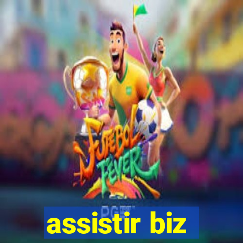 assistir biz