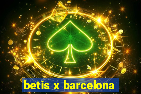 betis x barcelona