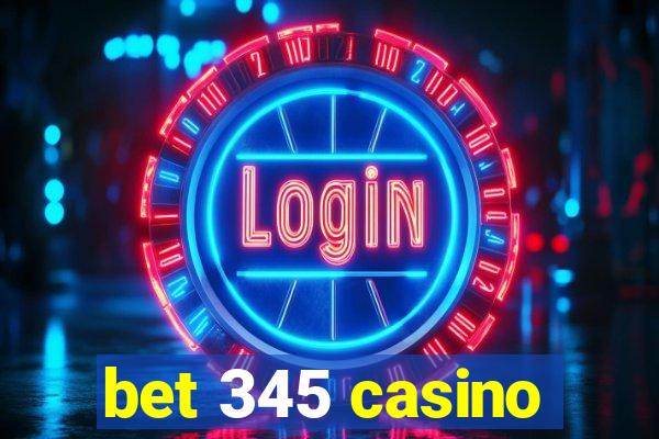 bet 345 casino