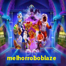 melhorroboblaze