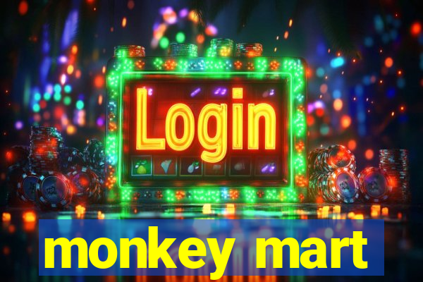 monkey mart
