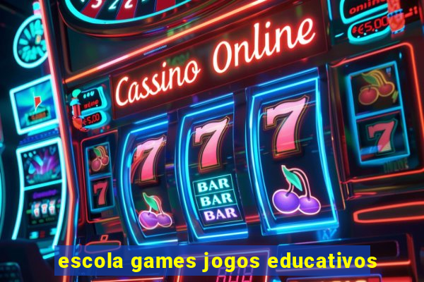 escola games jogos educativos
