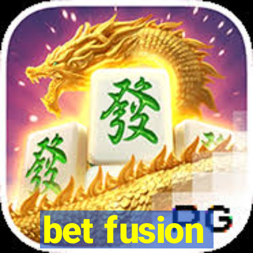 bet fusion