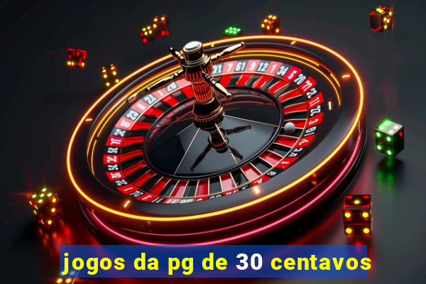 jogos da pg de 30 centavos