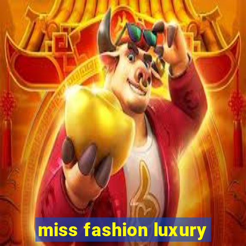 miss fashion luxury