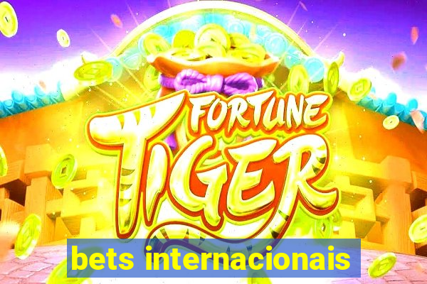 bets internacionais