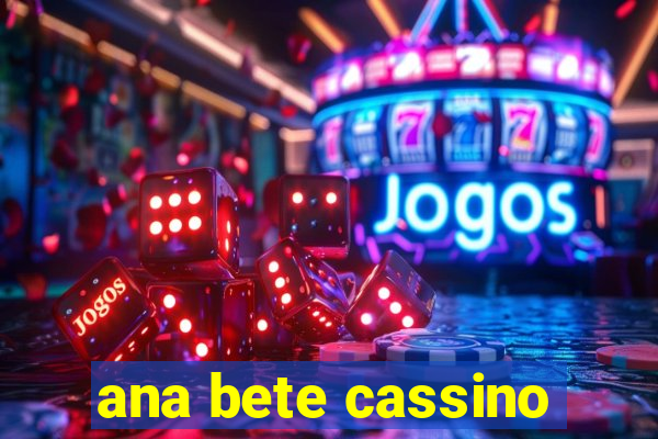 ana bete cassino
