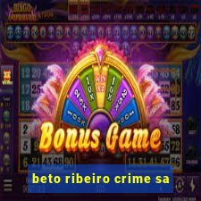 beto ribeiro crime sa