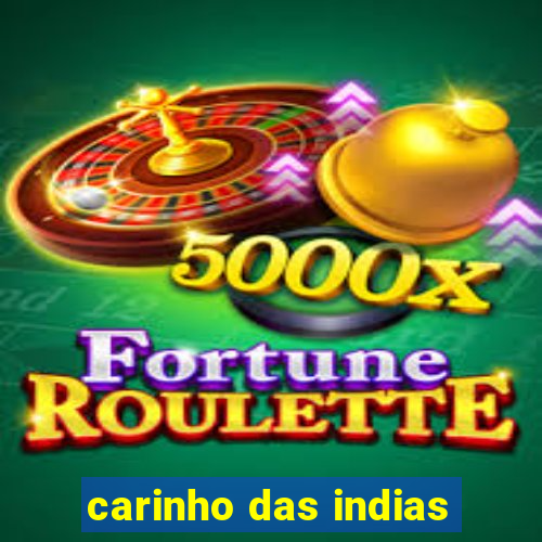 carinho das indias