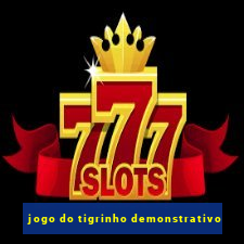 jogo do tigrinho demonstrativo
