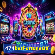 474betFortuneOX