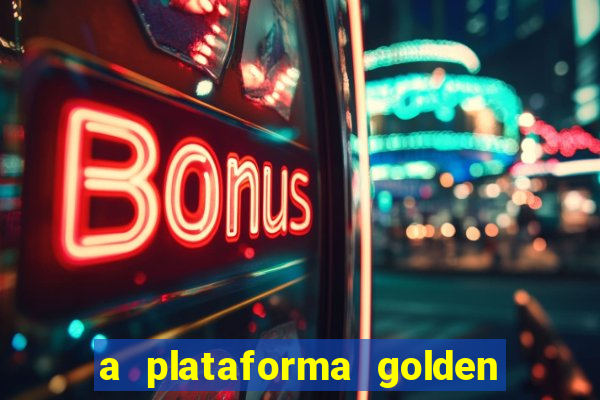 a plataforma golden slots paga mesmo