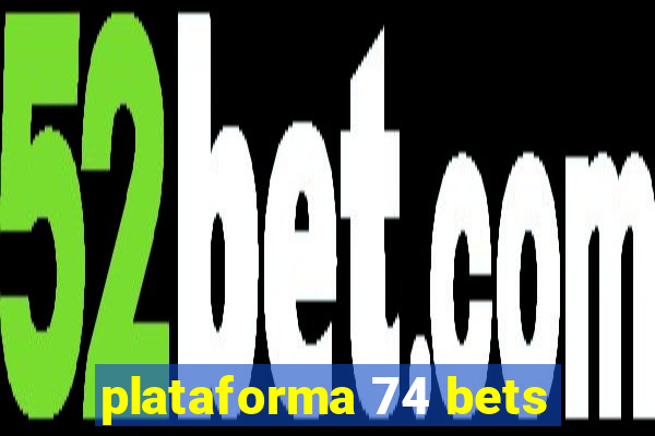 plataforma 74 bets
