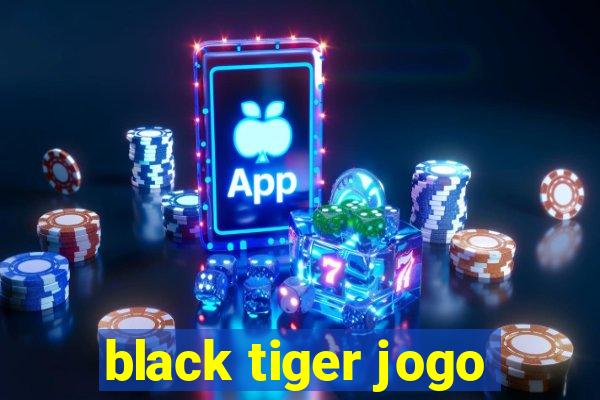 black tiger jogo