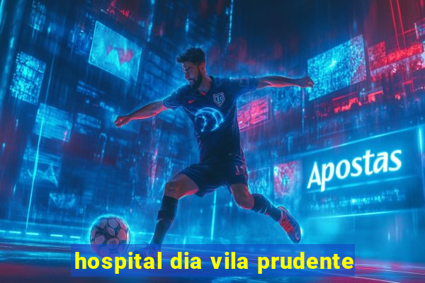 hospital dia vila prudente
