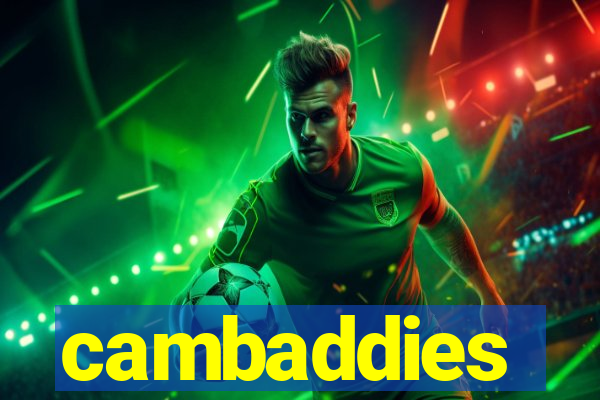 cambaddies