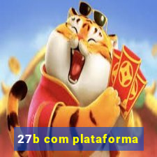 27b com plataforma