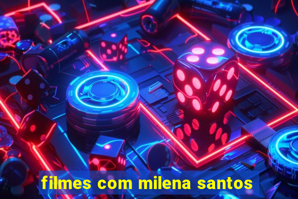 filmes com milena santos
