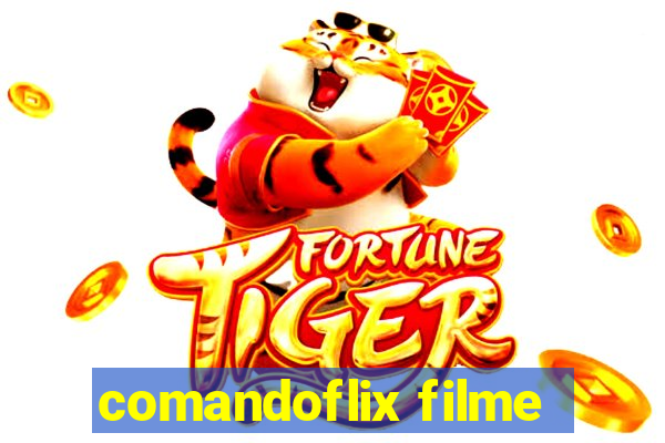 comandoflix filme