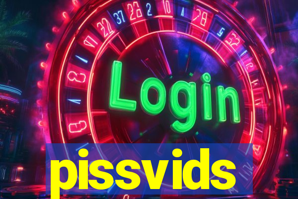 pissvids