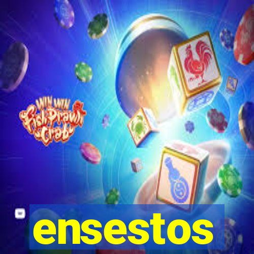 ensestos