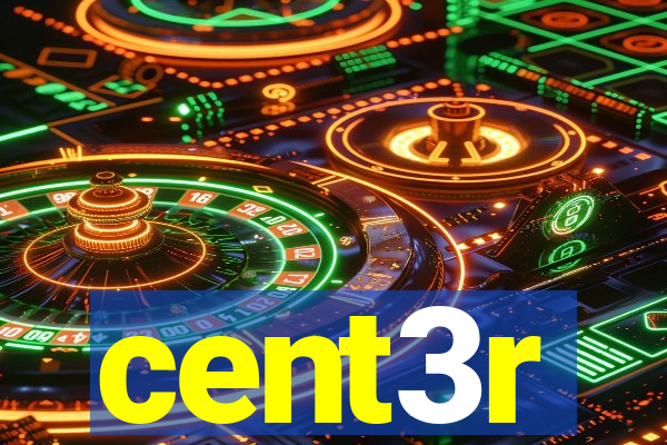 cent3r