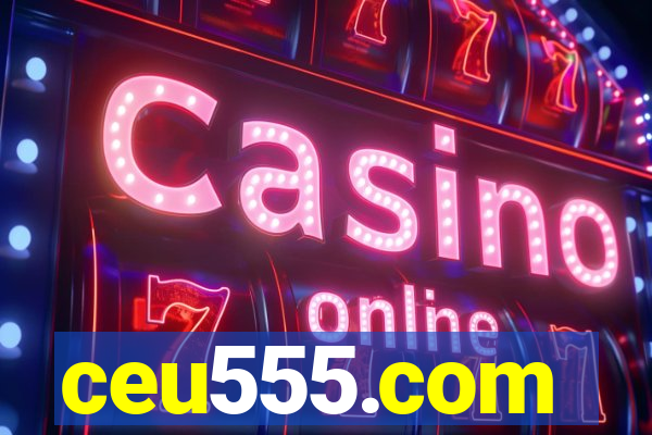 ceu555.com