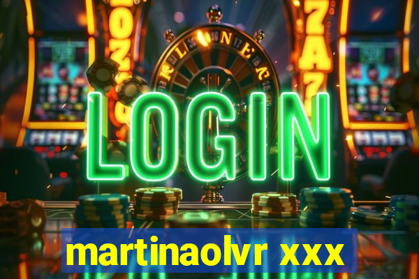 martinaolvr xxx