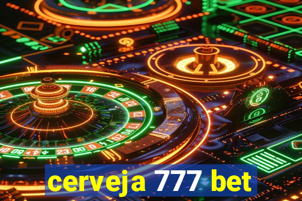 cerveja 777 bet