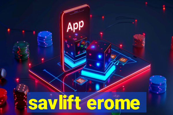 savlift erome