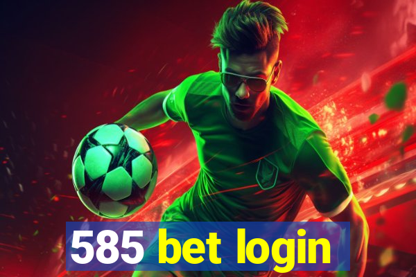 585 bet login