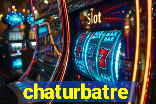 chaturbatre