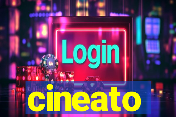 cineato