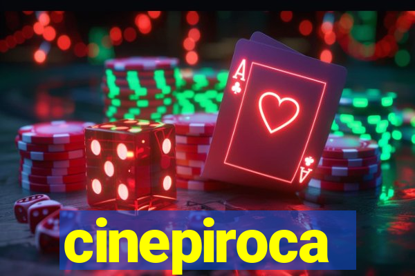 cinepiroca