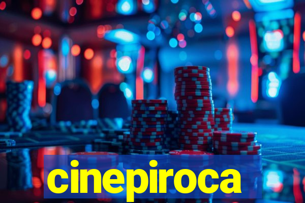 cinepiroca