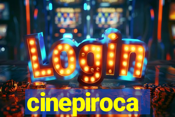 cinepiroca