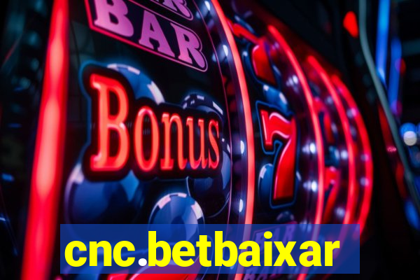 cnc.betbaixar
