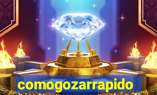 comogozarrapido