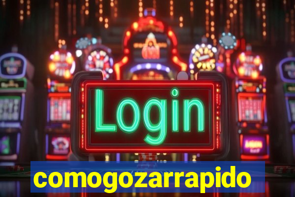 comogozarrapido